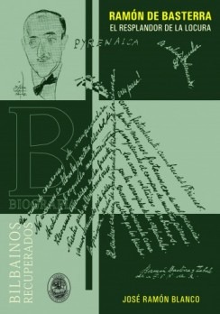 Presentación de la biografía «Ramón de Basterra. El resplandor de la locura»