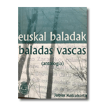 Euskal Baladak. Baladas Vascas (Antología)